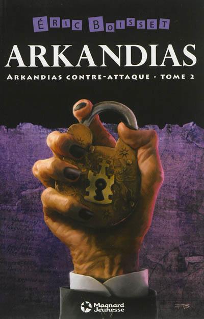 Arkandias. Vol. 2. Arkandias contre-attaque