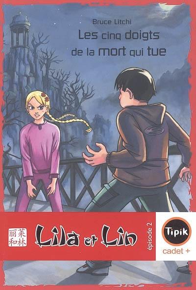 Lila et Lin. Vol. 2. Les cinq doigts de la mort qui tue