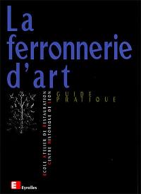 La ferronnerie d'art : guide pratique