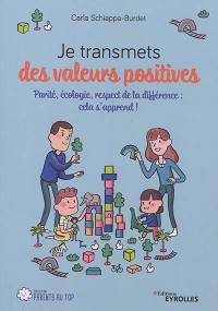 Je transmets des valeurs positives : parité, écologie, respect de la différence : cela s'apprend !