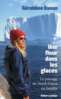 Une fleur dans les glaces : le passage du Nord-Ouest en famille