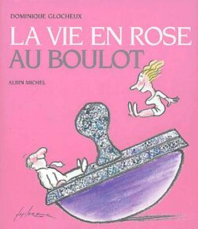 La vie en rose au boulot