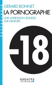 La pornographie : une agression sexuelle sur mineurs