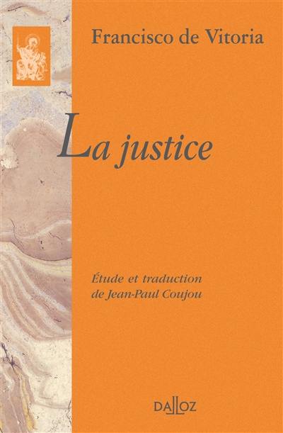 La justice. Vitoria : le fondement éthique de la justice