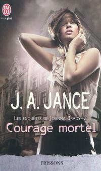 Les enquêtes de Joanna Brady. Vol. 2. Courage mortel