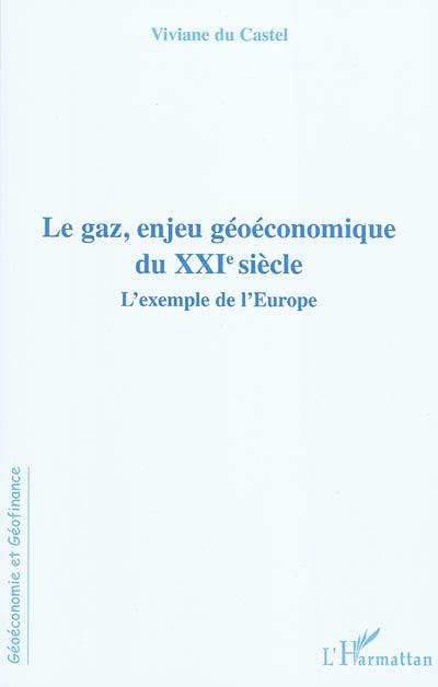 Le gaz, enjeu géoéconomique du XXIe siècle : l'exemple de l'Europe