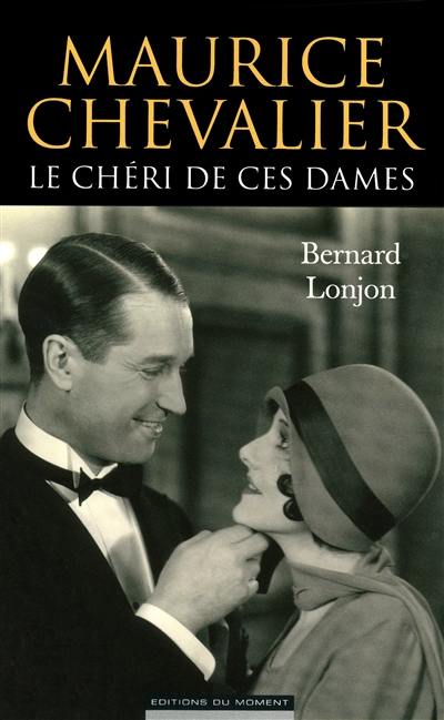 Maurice Chevalier : le chéri de ces dames