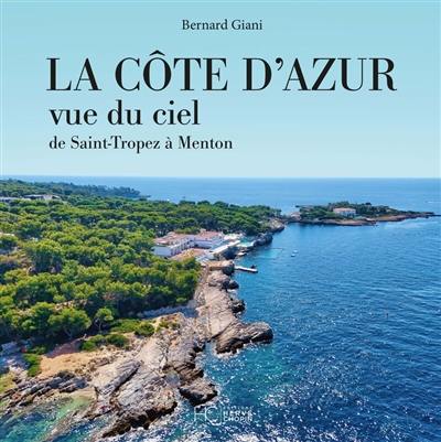 La Côte d'Azur vue du ciel : de Saint-Tropez à Menton