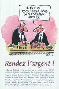 Revue Goliath, n° 2012. Rendez l'argent !