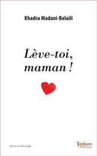 Lève-toi, maman !