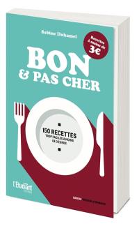 Bon & pas cher : 150 recettes trop faciles à moins de 3 euros