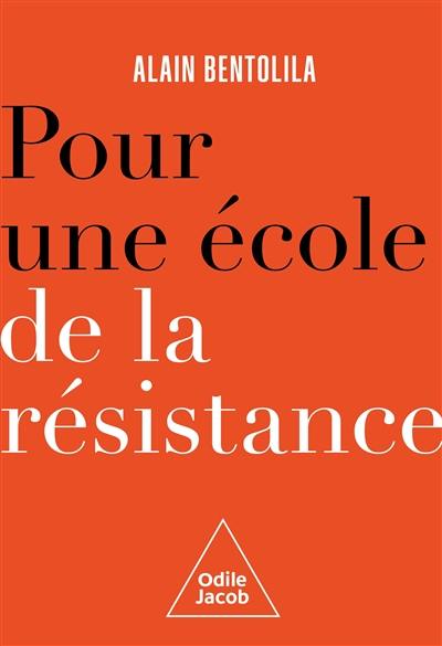 Pour une école de la résistance : nul n'en sortira crédule et vulnérable