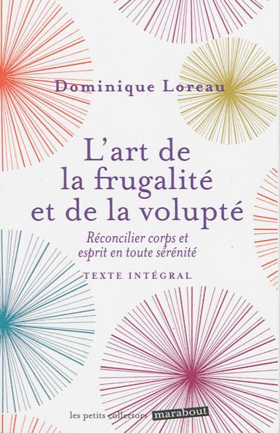 L'art de la frugalité et de la volupté : réconcilier corps et esprit en toute sérénité