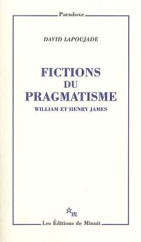 Fictions du pragmatisme : William et Henry James