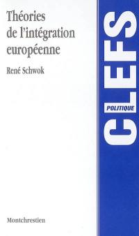 Théories de l'intégration européenne : approches, concepts et débats