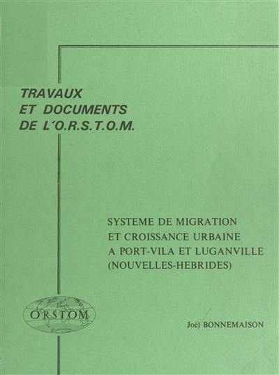 Système de migration et croissance urbaine à Port-Vila et Luganville, Nouvelles-Hébrides