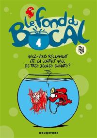 Le fond du bocal. Vol. 4