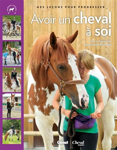 Avoir un cheval à soi : mes leçons pour progresser