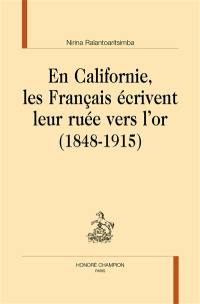 En Californie, les Français écrivent leur ruée vers l'or (1848-1915)