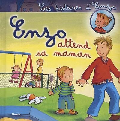 Les histoires d'Enzo. Vol. 5. Enzo attend sa maman