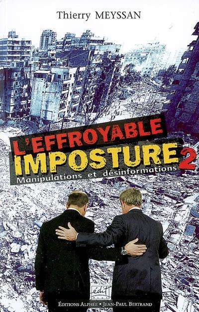 L'effroyable imposture. Vol. 2. Manipulations et désinformations