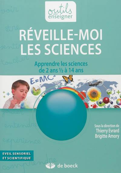 Réveille-moi les sciences : apprendre les sciences de 2 ans et demi à 14 ans