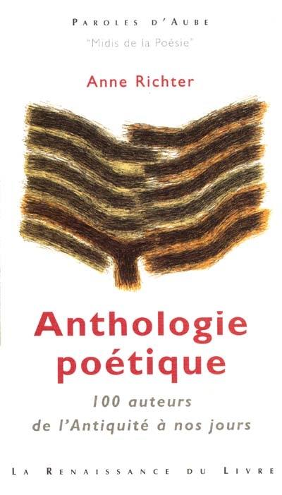 Anthologie poétique : 100 auteurs de l'Antiquité à nos jours