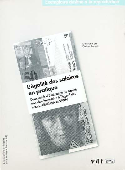 L'égalité des salaires en pratique : deux outils d'évaluation du travail non discriminatoire à l'égard des sexes : ABAKABA et VIWIV