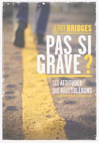 Pas si grave ? : ces attitudes que nous tolérons