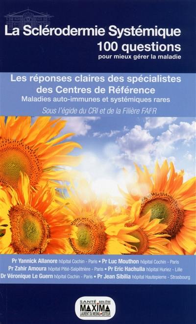 La sclérodermie systémique : les réponses claires des spécialistes des centres de référence : maladies auto-immunes et systémiques rares