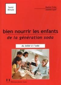 Bien nourrir les enfants de la génération soda : du bébé à l'ado