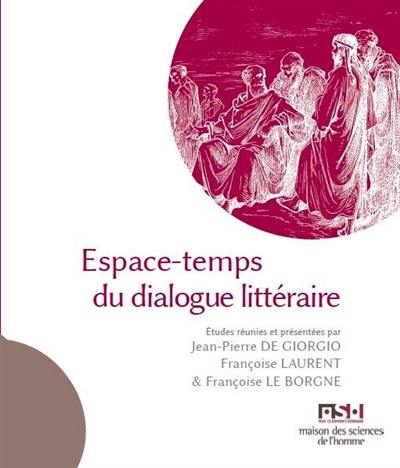 Espace-temps du dialogue littéraire