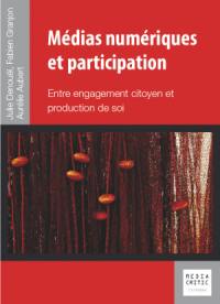 Médias numériques & participation : entre engagement citoyen et production de soi