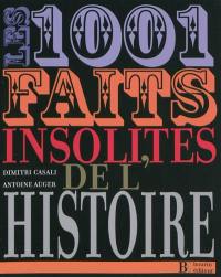 Les 1.001 faits insolites de l'histoire