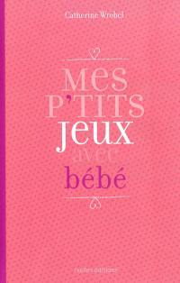 Mes p'tits jeux pour bébé