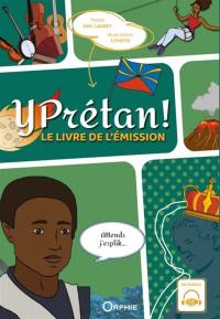 Y prétan ! : le livre de l'émission