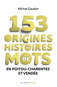 153 origines et histoires de mots en Poitou-Charentes et Vendée