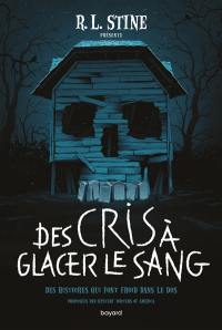 Des cris à glacer le sang : des histoires qui font froid dans le dos