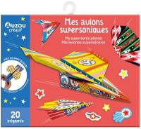 Mes avions supersoniques : 20 origamis : avec un propulseur !. My supersonic planes : 20 origamis : with a propeller. Mis aviones supersonicos : 20 origamis : con un propulsor