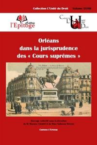 Orléans dans la jurisprudence des cours suprêmes