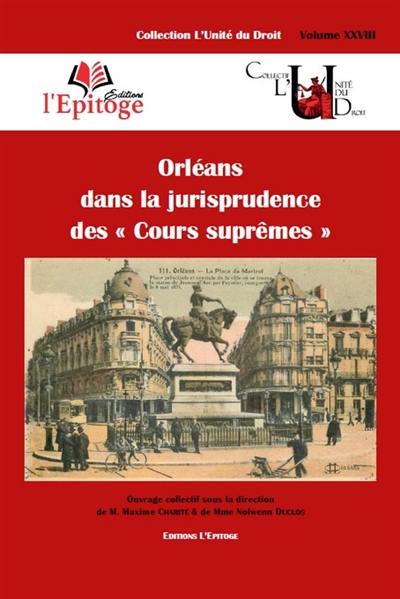 Orléans dans la jurisprudence des cours suprêmes