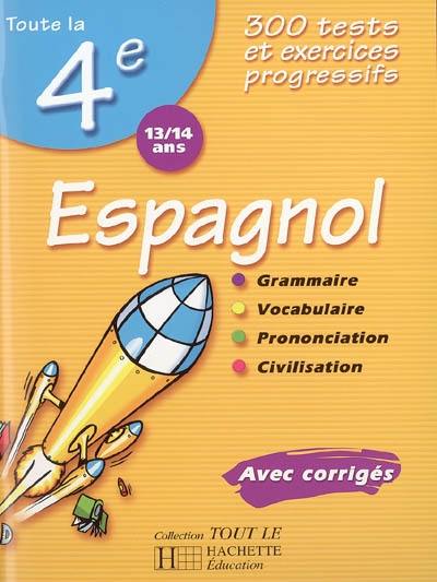 Espagnol 4e, 13-14 ans : 300 tests et exercices progressifs : avec corrigés