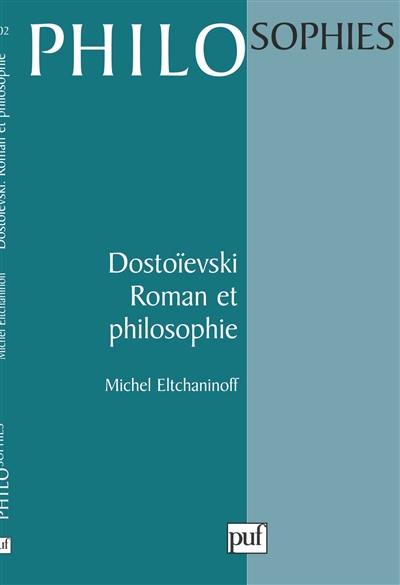 Dostoïevski : roman et philosophie