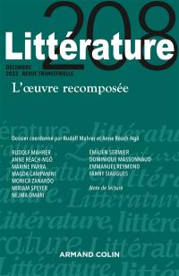 Littérature, n° 208. L'oeuvre recomposée