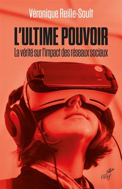 L'ultime pouvoir : la vérité sur l'impact des réseaux sociaux