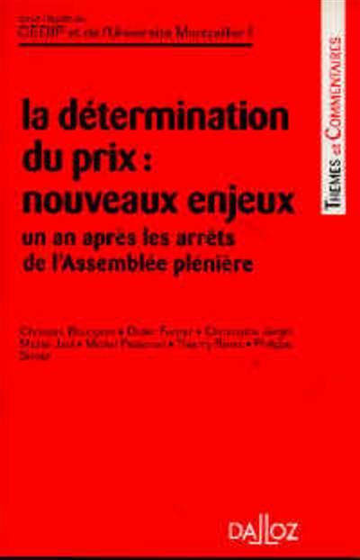 La détermination du prix : nouveaux enjeux : un an après les arrêts de l'Assemblée plénière