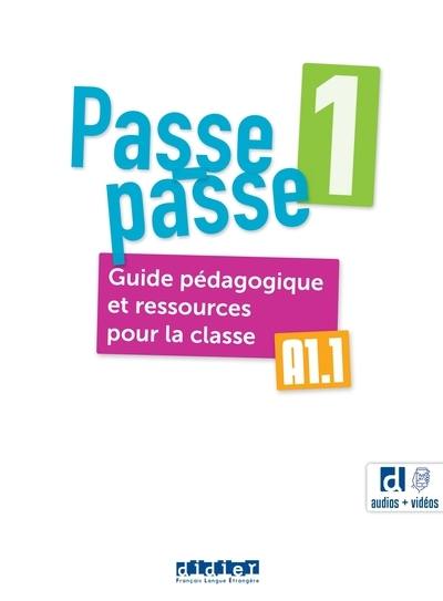 Passe-passe 1, A1.1 : guide pédagogique et ressources pour la classe