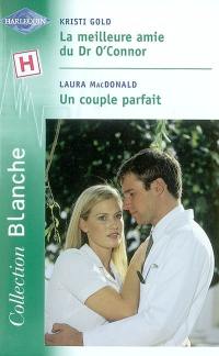 La meilleure amie du Dr O'Connor. Un couple parfait