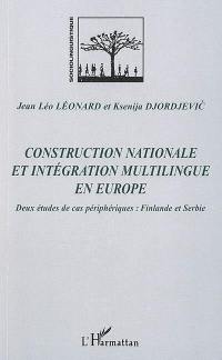 Construction nationale et intégration multilingue en Europe : deux études de cas périphériques : Finlande et Serbie