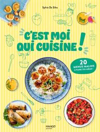 C'est moi qui cuisine ! : 20 menus malins à faire toi-même !